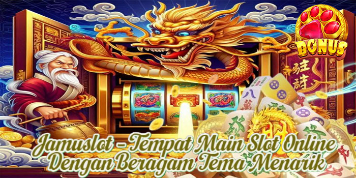 Jamuslot – Tempat Main Slot Online Dengan Beragam Tema Menarik